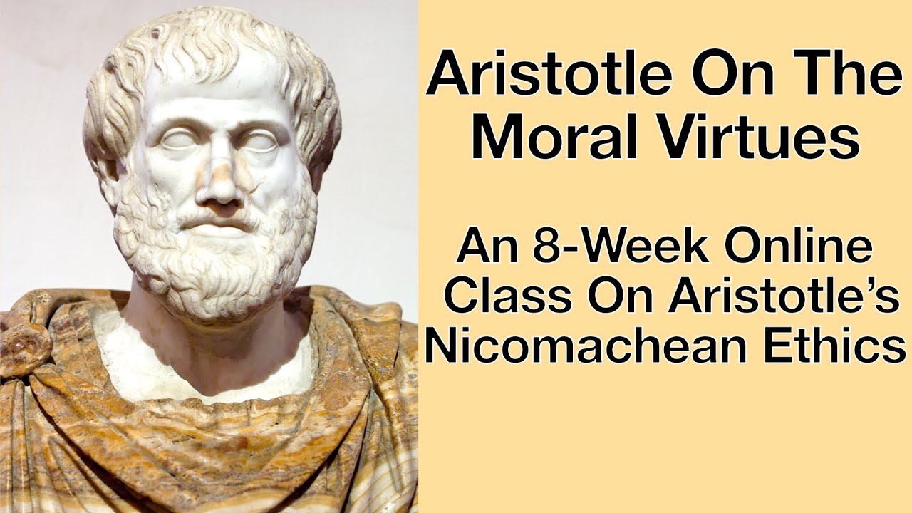 Aristotle On The Moral Virtues | An 8-Week Online Synchronous Course ...