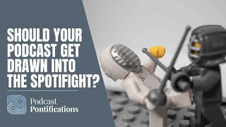 Should Your Podcast Get Drawn Into The Spotifight?