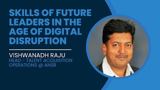 Mastering Leadership in the Digital Age: Insights from Mr. Vishwanath, Head of TA Operations at ANSR