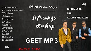 Love lofi songs // Top 10 lofi song // Jass Manak // Guri // Karan Randhawa // Mix lofi songs #lofi