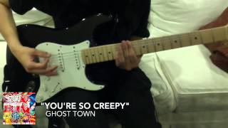 You're So Creepy - Ghost Town (Guitar Cover)