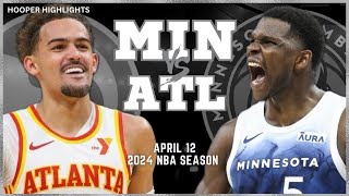 Minnesota Timberwolves vs Atlanta Hawks Full Game Highlights | Apr 12 | 2024 NBA Season