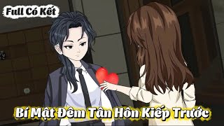 Full Có Kết | Bí Mật Đêm Tân Hôn Kiếp Trước | Cheen