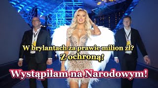 MALUBA - wystąpiłam na Narodowym! W brylantach za milion? Na jednej scenie z Dodą, Wersow i Żugaj!