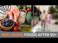 Top 10 Anti-Aging Foods To Eat After 50