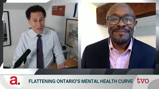 Flattening Ontario's Mental Health Curve | The Agenda