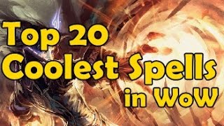 Top 20 Coolest Spells in WoW