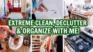 EXTREME CLEAN, DECLUTTER, & ORGANIZE WITH ME | SUPER EXTREME CLEANING MOTIVATION YOU NEED!