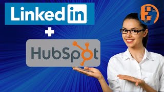 LinkedIn Hubspot Integration: The Winning Strategy for Success