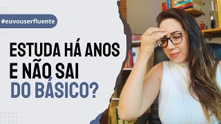 Siga essas orientações para SAIR DO BÁSICO em inglês!