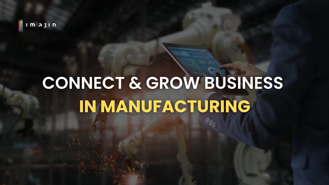 Imajin Connect Grow Business In Manufacturing Youtube