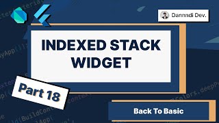Flutter - Indexed Stack Widget (Back to Basic)