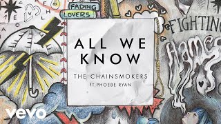 The Chainsmokers All We Know Audio ft Phoebe Ryan