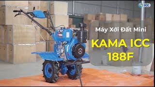 [ Giới Thiệu ] Máy Xới Đất Mini KAMA ICC 188F | Nông Cơ ICC Việt Nam