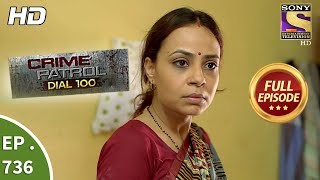 Crime Patrol Dial 100 -  Ep 736 -  Full Episode  - 19th  March, 2018