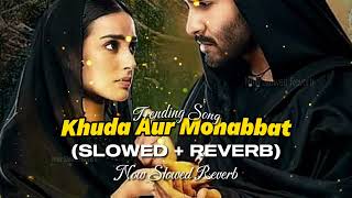 Khuda Aur Mohabbat - Song - (Slowed + Reverb) #lofi