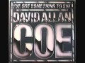 David Allan Coe - Iv'e Got Something To Say