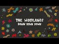 The Woodlands - Down Down Down