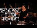 SHOKRAN - ETHEREAL Studio Update 4
