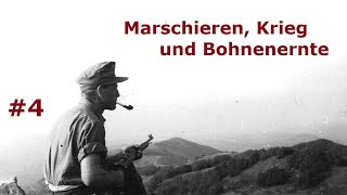 Marschieren, Krieg und Bohnenernte - Tagebuch eines Feldwebels Teil 4