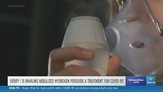 Verify | Is inhaling nebulized hydrogen peroxide a treatment for COVID-19?