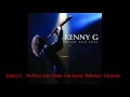 Kenny G_No Place Like Home Feat Kenny 'Babyface' Edmunds