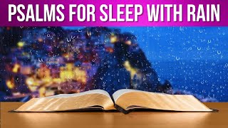 Psalms for sleep with rain: Psalm 27, Psalm 91, Psalm 23 with Calm Rain (Powerful Psalms for sleep)