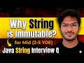 T1-M1 | Why Exactly Are Strings Immutable in Java? | Mid Level Deep Dive | Java String Interview Q