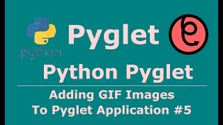 5 Pyglet Python Adding GIF Image And Animation