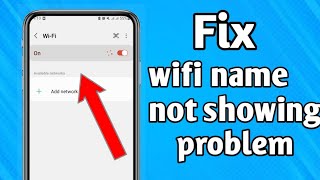 How to fix wifi name not showing issue on android | wifi network not showing up android