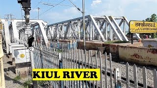 River Separate 2 Stations | Toofan On Kiul Bridge Between Lakhisarai \u0026 Kiul Junction