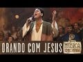 Orando com Jesus - Música Legionária