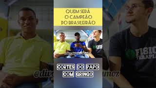 CAMPEÃO DO BRASILEIRÃO 🎙🎛⚽️🇧🇷 _ AVISARAM - PAPO COM GRINGO #cortespodcast  #brasil #futebol #angola