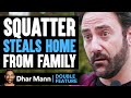 SQUATTER STEALS Home From FAMILY  **DOUBLE FEATURE** | Dhar Mann Studios