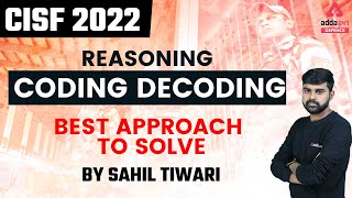 CISF 2022 | Reasoning | Coding Decoding Best approach to solve #1