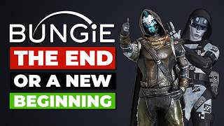 Bungie - Is this the End? Or a New Beginning?