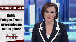 Türkiye'nin Nabzı - 13 Kasım 2019 (Kritik Erdoğan-Trump zirvesinden ne sonuç çıkar?)