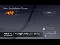 PS4: How To Manage Online Cloud Storage PS4: How To Manage Online Cloud Storage