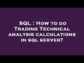 SQL : How to do Trading Technical analysis calculations in sql server?