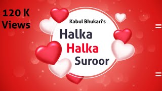 Halka Halka Saroor Lofi Song॥ Kabul Bukhari॥ Qawali Slowed & Reverb॥ Nusrat Fateh Ali Khan Sahab॥