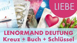 Lenormand Kurzlegung einfach gedeutet - Liebe \u0026 Beziehung 💗 Kombi Kreuz Buch Schlüssel ➕📘🗝️