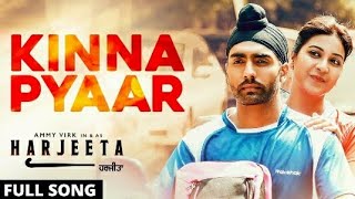 Kinna Pyaar / Mannat Noor / Ammy Virk / HARJEETA / Punjabi Songs 2019 / Lokdhun