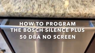 How to program the BOSCH silence plus dishwasher with no screen - including silencing the beeping