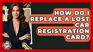 How Do I Replace A Lost Car Registration Card? - Teenager Guide to Life