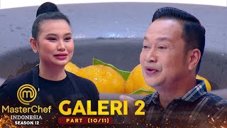 Banyak Peserta Yang Miss Dalam Proses Penyajian | Galeri 2 (10/11) | MASTERCHEF INDONESIA