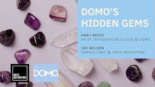 Domo's Hidden Gems - Domo Idea Exchange Conference Spr21 - Session 8