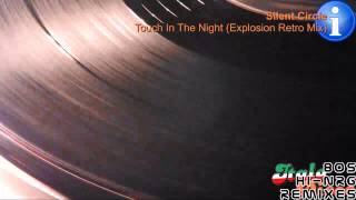 Silent Circle - Touch In The Night (Explosion Retro Mix)