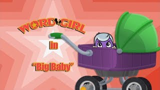 WordGirl Big Baby