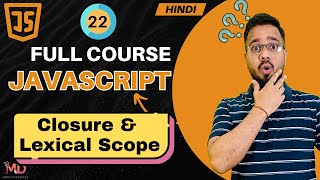 JavaScript Tutorial in Hindi #22 | Closure & Lexical Scope (2025)