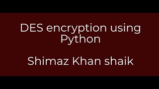 DES Encryption using PYTHON